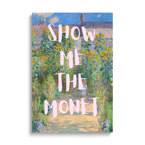 SHOW ME THE MONET