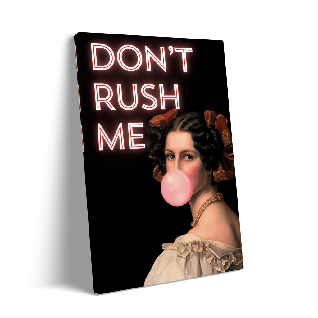 DON'T RUSH ME